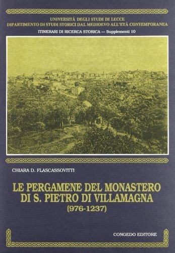 Le pergamene del Monastero di S. Pietro di Villamagna (976-1237) di Chiara D. Flascassovitti edito da Congedo