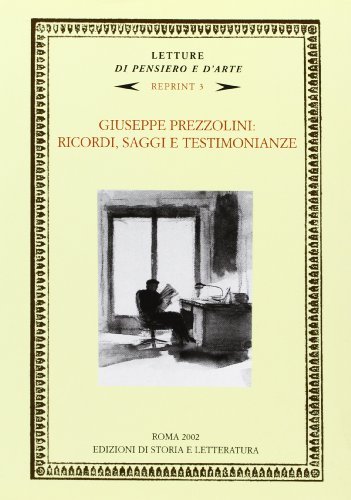 Giuseppe Prezzolini. Ricordi, saggi e testimonianze edito da Storia e Letteratura