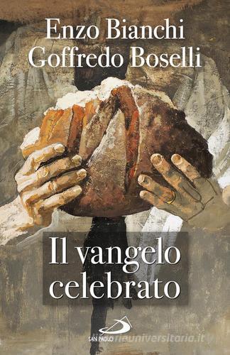 Il Vangelo celebrato di Enzo Bianchi, Goffredo Boselli edito da San Paolo Edizioni