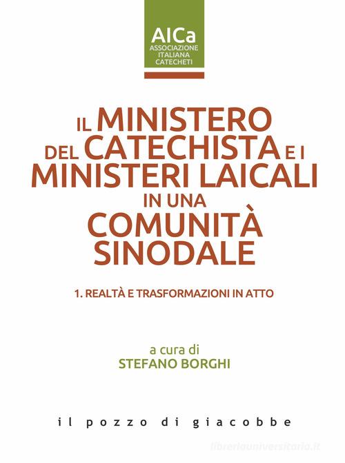 Il ministero del catechista e i ministeri laicali in una comunità sinodale vol.1 edito da Il Pozzo di Giacobbe