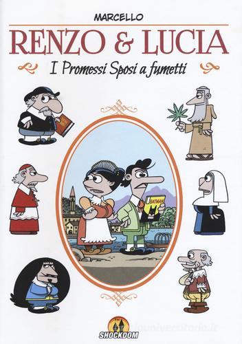 Renzo & Lucia. I Promessi sposi a fumetti di Marcello Toninelli, Jacopo Toninelli edito da Shockdom