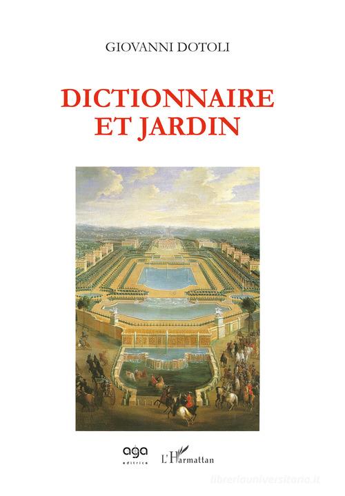 Dictionnaire et jardin di Giovanni Dotoli edito da AGA Editrice
