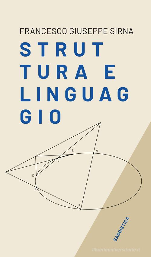 Struttura e linguaggio di Francesco Giuseppe Sirna edito da Mali Caratteri