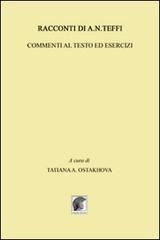 Racconti di A. N. Teffi. Commenti al testo ed esercizi di Tatiana Ostakhova edito da Leonida