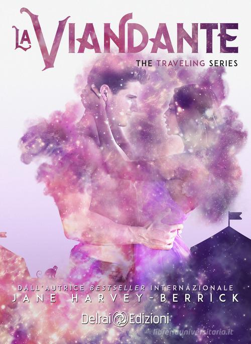 Libro La viandante. The traveling series vol. 2 di Jane Harvey-Berrick di Delrai Edizioni