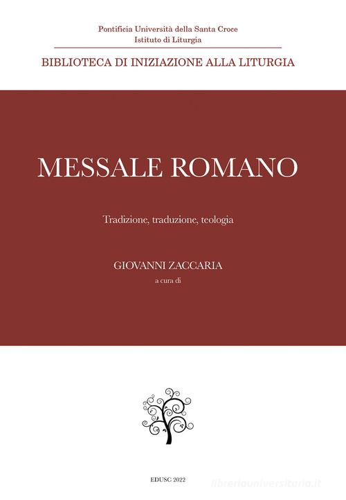 Messale Romano. Tradizione, traduzione, teologia edito da Edusc