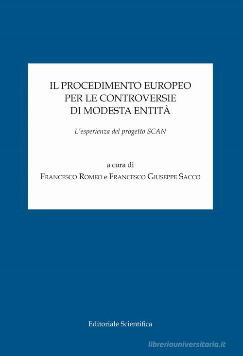 Il procedimento europeo per le controversie di modesta entità. L'esperienza del progetto SCAN edito da Editoriale Scientifica