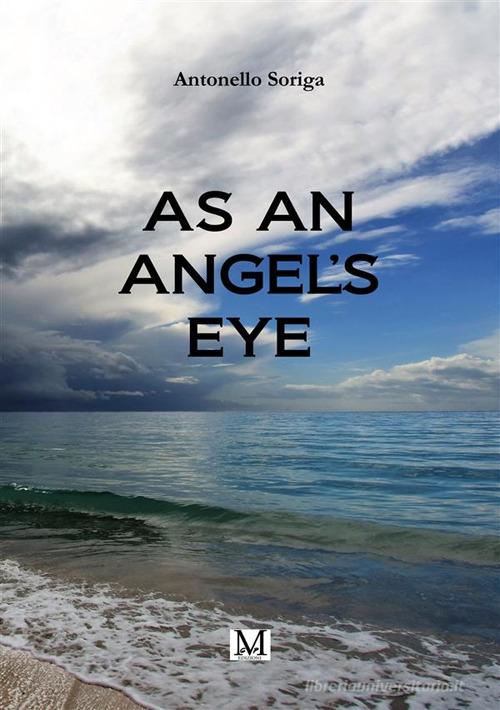 As an angel's eye di Antonello Soriga edito da GDS