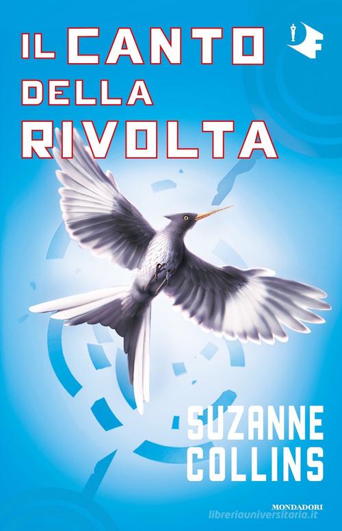 Il canto della rivolta. Hunger games di Suzanne Collins edito da Mondadori