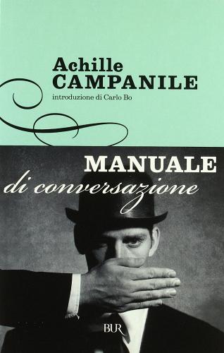 Manuale di conversazione di Achille Campanile edito da BUR Biblioteca Univ. Rizzoli