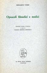 Opuscoli filosofici e medici di Bernardo Torni edito da Franco Angeli