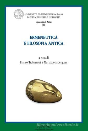 Ermeneutica e filosofia antica edito da Cisalpino