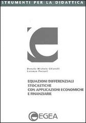 Equazioni differenziali stocastiche con applicazioni economiche e finanziarie di Donato M. Cifarelli edito da EGEA