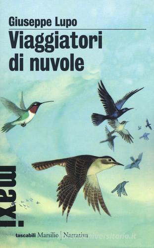 Viaggiatori di nuvole di Giuseppe Lupo edito da Marsilio