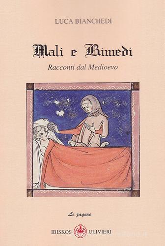 Racconti dal medioevo. Mali e rimedi di Luca Bianchedi edito da Ibiskos Ulivieri