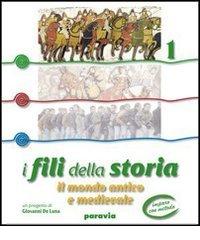 I fili della storia. Con Laboratorio competenze. Per la Scuola media vol.3 di Giovanni De Luna edito da Paravia