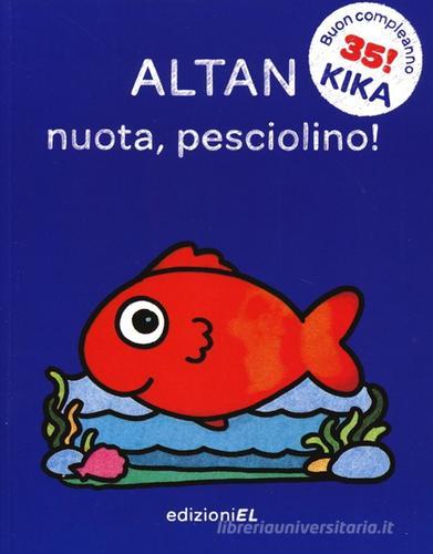 Nuota, pesciolino! di Tullio F. Altan edito da EL