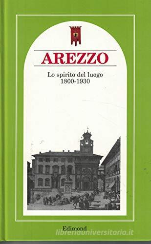 Arezzo. Lo spirito del luogo 1800-1830 edito da Edimond