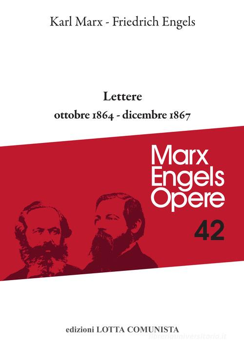 Opere complete vol.42 di Karl Marx, Friedrich Engels edito da Lotta Comunista