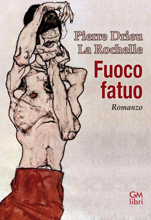 Libro Fuoco fatuo di Pierre Drieu La Rochelle NarramondoLibri di GM.libri