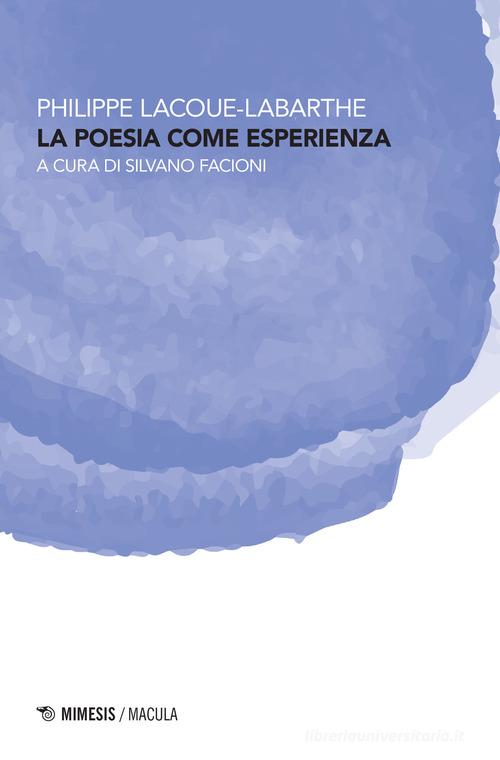 La poesia come esperienza di Philippe Lacoue-Labarthe edito da Mimesis