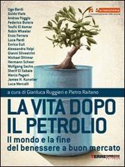 La vita dopo il petrolio. Il mondo e la fine dell'energia a buon mercato edito da Terre di Mezzo