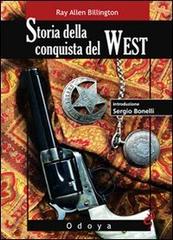 Storia della conquista del West di Ray Allen Billington edito da Odoya