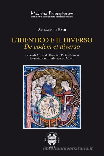 L' identico e il diverso. Testo latino a fronte di Adelardo di Bath edito da Officina di Studi Medievali