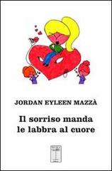 Il sorriso manda le labbra al cuore di Jordan E. Mazzà edito da Nicola Calabria Editore