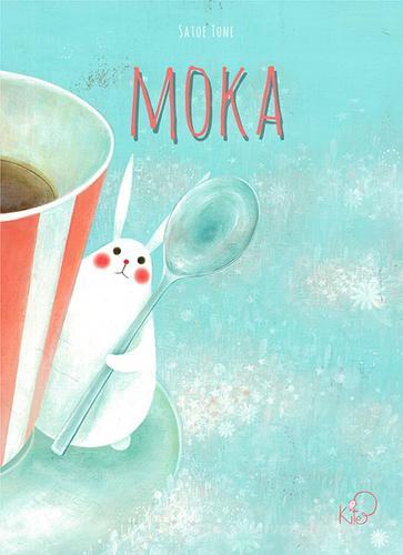 Il mondo di Moka. Ediz. illustrata di Satoe Tone edito da Kite