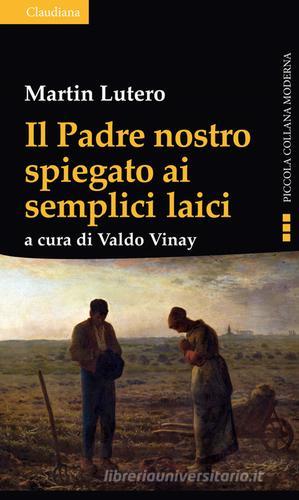 Il Padre nostro spiegato ai semplici laici di Martin Lutero edito da Claudiana