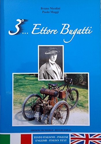 Terzo... Ettore Bugatti di Bruno Nicolini, Paolo Maggi edito da Tecnograf