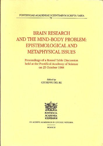 Brain research and the mind-body problem: epistemological and metaphysical issues. Round table (October 25, 1988) edito da Pontificia Academia Scient.