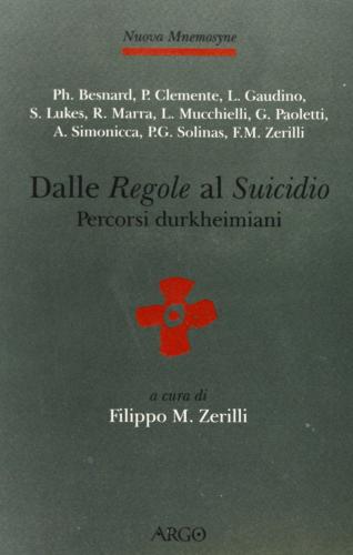 Dalle «regole» al «suicidio». Percorsi durkheimiani edito da Argo