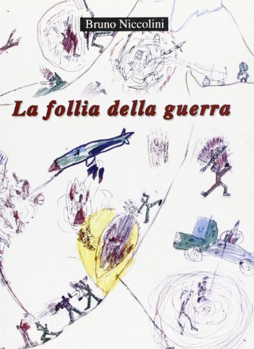 Libro La follia della guerra di Bruno Niccolini di Bandecchi & Vivaldi