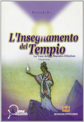 L' insegnamento del tempio. La voce del Maestro Hilarion vol.3 di Francia La Due edito da Synthesis