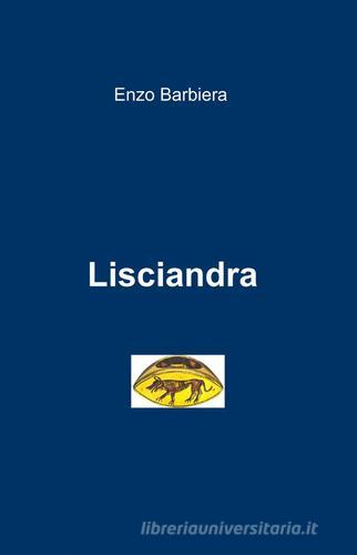 Lisciandra di Enzo Barbiera edito da ilmiolibro self publishing