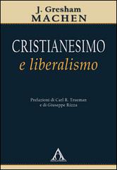 Cristianesimo e liberalismo di J. Gresham Machen edito da Alfa & Omega