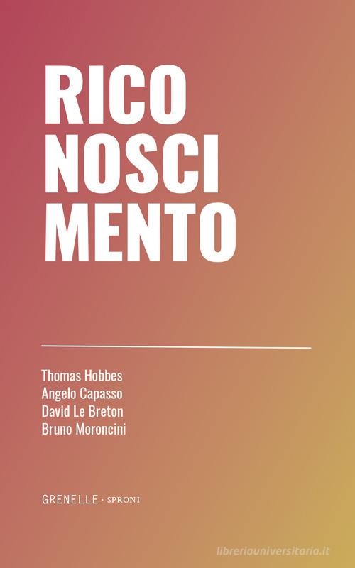 Riconoscimento di Angelo Capasso, David Le Breton, Bruno Moroncini edito da Edizioni Grenelle