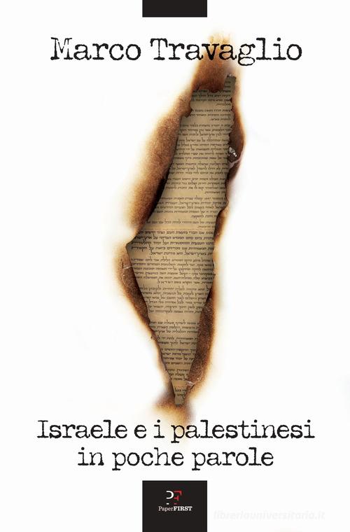 Israele e i palestinesi in poche parole di Marco Travaglio edito da PaperFIRST