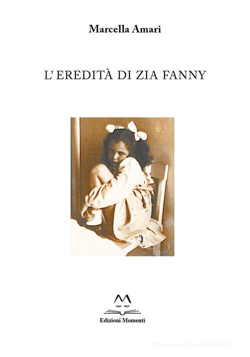 Libro L'eredità di zia Fanny di Marcella Amari di Edizioni Momenti-Ribera