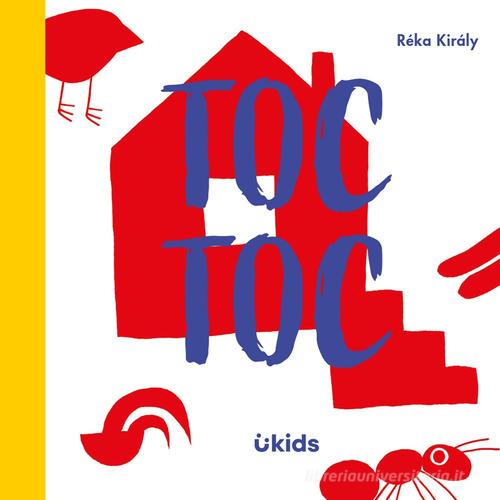 Toc toc. Ediz. a colori di Réka Király edito da Uppa Edizioni