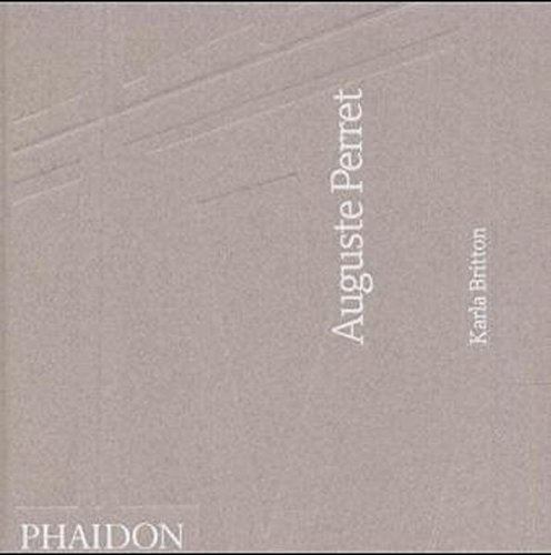 Auguste Perret di Karla Britton edito da Phaidon