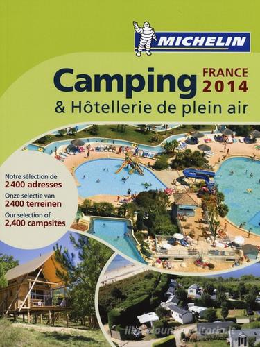 Camping France & Hôtellerie de plein air 2014 edito da Michelin Italiana