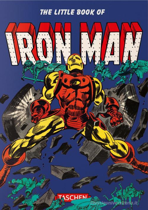 The little book of Iron Man. Ediz. italiana, spagnola e portoghese di Roy Thomas edito da Taschen