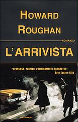 L' arrivista di Howard Roughan edito da Mondadori