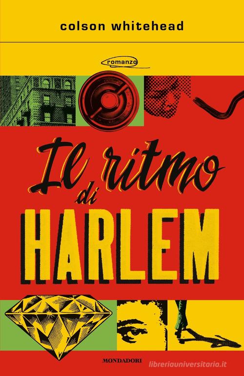 Il ritmo di Harlem di Colson Whitehead edito da Mondadori