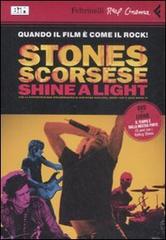 Shine a light. DVD. Con libro di Martin Scorsese edito da Feltrinelli
