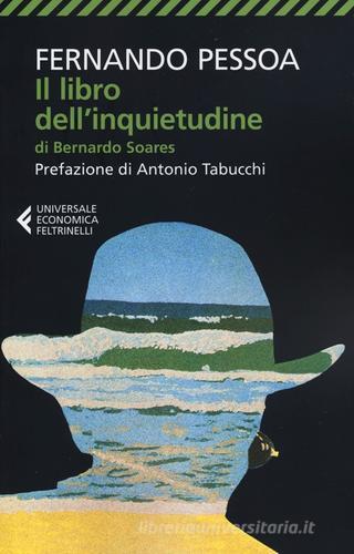 Il libro dell'inquietudine di Bernardo Soares di Fernando Pessoa edito da Feltrinelli