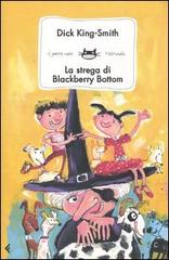 La strega di Blackberry Bottom di Dick King-Smith edito da Feltrinelli